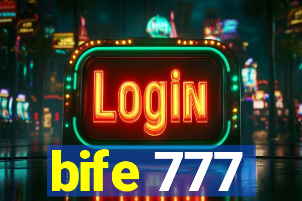 bife 777